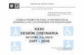 INFORME BALANCE 2001 - 2006gobierno del distrito federal consejo promotor para la integraciÓn al desarrollo de las personas con discapacidad x x x i i s e s i Ó n o r d i n a ri