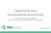 Capacitación para manipuladores de pesticidascitrusagents.ifas.ufl.edu/wps/pdf/new/PERC-WPS-training-handlers-Spanish.pdf · Hojas de datos de seguridad (SDS) ... Programa de educación