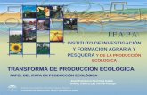 TRANSFORMA DE PRODUCCIÓN ECOLÓGICA · •TRANSFERENCIA técnicas producción: responder a problemas que limitan desarrollo de la PE en Andalucía. • Estudiar BENEFICIOS de la