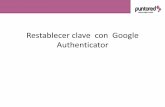 Restablecer clave con Google Authenticator±a.pdf · Google Autheticator, ahora se presentara el ID del cajero . Digitar terminal –GA- id Cajero. Digitar el numero GA que se presenta
