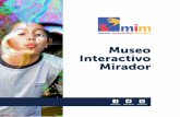 Museo Interactivo Miradora...educacionales, universidades, centros de estudio e investigación; entidades ... Nuestros módulos y actividades complementarias son diseña-dos buscando