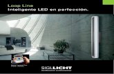 Loop Line Inteligente LED en perfección. · 2018-04-05 · LED blanco cálido, con regulador para la luz integrado LightModul ``Loop el futuro de la luz“ elija su tono, blanco