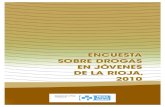 ENCUESTA DROGAS 2010La encuesta ESTUDES de La Rioja es una de las operaciones estadísticas de referencia a la hora de conocer determinados aspectos del consu-mo de drogas entre los