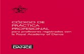Código de práCtiCa profesional · 1 1. Visión general eódigo de práctica profesional establece las normas de conducta y práctica profesional que l C la royal academy of dance