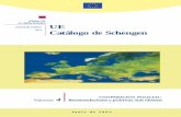 SECRETARÍA GENERAL DG H Catálogo de Schengen...La libre circulación en el territorio de los Estados Schengen es una libertad que exige como contrapartida no sólo el refuerzo de