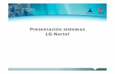 Presentación sistemas LG-Nortel · canales de VoIP son similares a los canales de la RDSI, es decir, canales por los cuales se van a poder realizar llamadas ... • ¿Qué es la