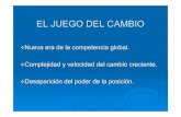 EL JUEGO DEL CAMBIO - Unillanosacreditacion.unillanos.edu.co/CapDocentes/contenidos/... · 2017-02-20 · EL JUEGO DEL CAMBIO Desaparición del poder de la posición. “La organización