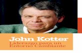 John Kotter - Revista Gestion · el proceso de liderar durante períodos de cambio a gran escala. Lo que es nuevo es la frecuencia y la velocidad del cambio. Ya no es episódico;
