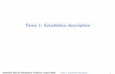 Tema 1: Estadística descriptivaverso.mat.uam.es/~amparo.baillo/BioQuimEst/Tema1.pdf · Objetivo de la Estad stica Descriptiva: Hacer una descripci on sencilla (num erica o gr a ca)