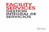 FACILITY SERVICES - Microsoft · es un modelo de gestión integral que abarca la gestión de los Activos Inmobiliarios y de los servicios asociados, o de soporte, necesarios para