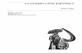La guerra civil española · LA GUERRA CIVIL ESPAÑOLA Pierre Vilar Edición: Crítica 1986. Lengua: Castellano. Digitalización: Koba. Distribución: