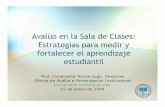 Avalúo en la Sala de Clases - Universidad de Puerto Rico · 2016-03-09 · Avalúo en la Sala de Clases: Estrategias para medir y fortalecer el aprendizaje estdi tiltudiantil Prof.