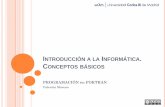 INTRODUCCIÓN A LA INFORMÁTICA CONCEPTOS BÁSICOSocw.uc3m.es/ingenieria-informatica/programacion-en-fortran/material-de... · 3. REPRESENTACIÓN DE LA INFORMACIÓN Diferentes sistemas