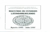 ...partir de 1995 la FHCE ofrece un título de postgrado, a nivel de Maestría, en el ámbito interdisciplinario de los estudios latinoamericanos. América Latina, construc- ción