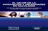 ESTUDIO El ValOr DE la InnOVacIón y nEcESIDaDES En OncOlOgía … · 2013-01-13 · ESTUDIO El ValOr DE la InnOVacIón y nEcESIDaDES En OncOlOgía ... TECNOLOGICA EN TRATAMIENTOS
