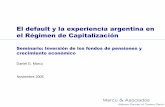 El default y la experiencia argentina en el Régimen de ... · Indexación: todos los bonos en pesos se ajustan por el CER Pago de intereses: los pagos se efectivizan con frecuencia