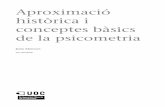 històrica i Aproximació conceptes bàsics de la psicometriaopenaccess.uoc.edu/webapps/o2/bitstream/10609/69306/5/Psicometria... · GNUFDL • PID_00198600 5 Aproximació històrica