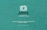 Información del proyecto Tren Maya€¦ · que permitirá mejorar las condiciones de vida de las personas. Los objetivos del proyecto del Tren Maya son los siguientes: • Restaurar