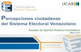 Percepciones ciudadanas del Sistema Electoral Venezolanopuzkas.com/wp-content/uploads/2015/05/ucabencuesta.pdf · Percepciones ciudadanas del Sistema Electoral Venezolano Estudio