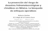 La prevención del riesgo de desastres hidrometeorológicos ...redesclim.com/CentroVirtual/Documentos/Prevencion_Riesgo_Rob_San.pdf · todas las etapas de la gestión integral del
