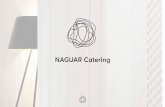 NAGUAR Cateringnaguar.es/catering/dossierCateringEmpresasNaguar.pdfNAGUAR Catering NAGUAR Catering es un servicio ofrecido por NAGUAR para que puedas disfrutar de nuestras propuestas