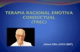 Albert Ellis (1913-2007) · Albert Ellis (1913-2007) Diseñado para ayudar a las personas a vivir mejor, a minimizar sus dificultades emocionales y conductas autoderrotistas y realizarse