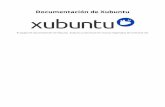 Documentación de Xubuntu · 2016-04-21 · Xfce es un entorno ligero de escritorio utilizado por Xubuntu. Tiene como objetivo ser rápido y tener un bajo consumo de los recursos