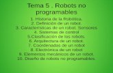 Tema 5 . Robots no programables - IES ALFONSO X EL SAB · Coordenadas de un robot 8. Electrónica de un robot 9. Elementos mecánicos de un robot. 10. Diseño de robots no programables.
