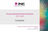 Presentación de PowerPoint · Proceso Electoral Federal Ordinario 2017-2018 Capacitación Sistema Integral de Fiscalización Versión 4.0 Candidatos Independientes Campaña. Normatividad
