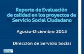 Reporte de Evaluación de calidad en los proyectos de ...sitios.itesm.mx/dfds/ssc/Reporte_evaluacion_AD13_140613.pdf · proyectos de SSC: Rectoría Zona Norte Cada criterio se evalúa