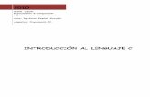 INTRODUCCIÓN AL LENG UAJE C - UNAMprofesores.fi-b.unam.mx/ing_gpemn/cpi/fundamentos/pdfs/LenguajeC6.pdf · Introducción al Lenguaje C 4 • Instrucciones (Sentencias): Una instrucción