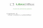 Guía de primeros pasos - LibreOffice · 2017-02-05 · Versión en español publicada el 22 de abril de 2012. Basada en la versión 3.3 de LibreOffice Nota para usuarios de Mac Algunas
