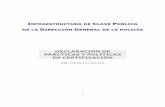 DECLARACIÓN DE PRÁCTICAS Y POLÍTICAS DE CERTIFICACIÓN · 2018-03-09 · 1 infraestructura de clave pÚblica de la direcciÓn general de la policÍa declaraciÓn de prÁcticas