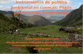Instrumentos de política ambiental en cuencas: Pagos por ...elti.fesprojects.net/2014_Watershed_Conf_Panama/jorge_maldonado.pdf · económico a través de los cuales se espera incidir