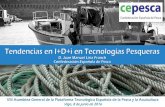 Tendencias en I+D+i en Tecnologías PesquerasTendencias en I+D+i en Tecnologías Pesqueras D. Juan Manuel Liria Franch Confederación Española de Pesca VIII Asamblea General de la