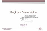 Régimen Democrático - Instituto Electoral del Estado de ...ieez.org.mx/Otra/Inf_rel/Curso Act DE/REGIMEN... · Elementos constitutivos de las democracias modernas Libertad Políticos