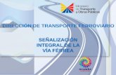 DIRECCIÓN DE TRANSPORTE FERROVIARIO SEÑALIZACIÓN … · •El Ministerio de Transporte y Obras Públicas, como ente rector del sistema nacional de transporte, con el afán de impulsar