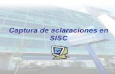 Captura de aclaraciones en SISC · 2016-12-13 · Captura de aclaraciones en SISC Contenido: Acceso al Sistema Captura de una solicitud de aclaración Solicitud de aclaración para