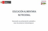 EDUCACIÓN ALIMENTARIA NUTRICIONAL...EDUCACIÓN ALIMENTARIA NUTRICIONAL Actividades de aprendizaje cuyo objeto es facilitar la adopción voluntaria de comportamientos alimentarios