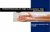 PROTOCOLO DE LAVADO DE MANOS - Palma Salud Ips Ltda · 6. los 5 factores para un lavado de manos efectiva 6 7. los 5 momentos para la higiene de manos 7 8. tÉcnica de lavado de manos