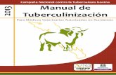 Tuberculinización · 2018-06-19 · 5 El presente Manual fue elaborado en base a la normatividad vigente aplicable tanto nacional como internacional. Es un esfuerzo por unificar