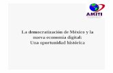 La democratización de México y la nueva economía digital: Una … · 2 Un llamado a la acción La reciente victoria de Vicente Fox en las elecciones presidenciales de nuestro país,