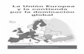 La Unión Europea y la contienda por la dominación global · La Unión Europea y la contienda por la dominación global bienes e inversiones de la UE, pero de-negándoles las protecciones