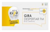 GIRA DESPERTAR FM - Exposhow RCN · y seis (6) días en sección con alto tráfico Cuatro (4) tweets un mes antes por la cuenta @RCNRecomienda con retweet de cuentas locales de @rumbabarranquilla