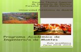 Programa Académico de Ingeniero/a de Montes · 2018-10-09 · Mecánica de suelos en aplicaciones forestales (Opt) Uso industrial de plantas aromáticas y medicinales (Opt) Informática