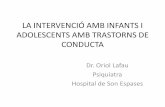 LA INTERVENCIÓ AMB INFANTS I ADOLESCENTS AMB TRASTORNS DE ...feiab.org/images/proyectos/pdf/Material_Oriol_Lafau_88zLU8.pdf · La conducta està relacionada amb la modalitat que