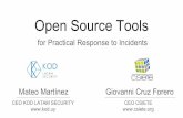 Open Source Tools - Herramientas de Open... · Open Source Tools for Practical Response to Incidents Mateo Martínez Giovanni Cruz Forero CEO KOD LATAM SECURITY  CEO CSIETE