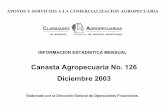 Canasta Agropecuaria 126, diciembre 2003Elaborado por la Dirección General de Operaciones Financieras. INDICE GENERAL INFORMACION ESTADISTICA DICIEMBRE 2003 Canasta Agropecuaria No.