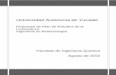 Universidad Autónoma de Yucatán · país en la creación de un PE de Ingeniería en Biotecnología (Plan de Estudios de la Carrera de Ingeniería Biotecnológica, 1988), el cual