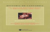HISTORIA DE CANTABRIA · directrices de la historiografía contemporánea en nuestra región, perceptibles, por supuesto, enlas investigaciones sobrela realidad social de la Cantabria